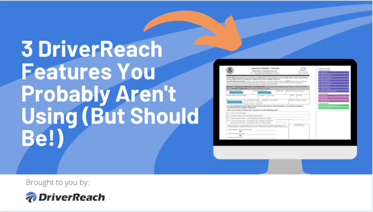 3 DriverReach Features You Probably Aren't Using (But Should Be!)