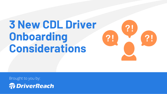 3 New CDL Driver Onboarding Considerations