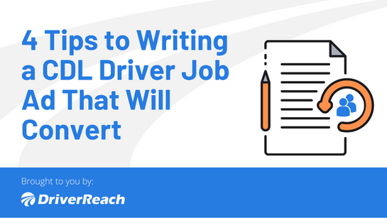 4 Tips to Writing a CDL Driver Job Ad That Will Convert