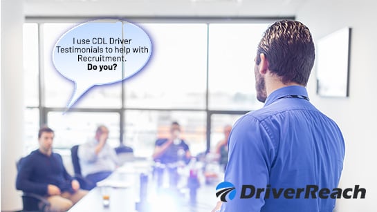 5 Creative Ideas for Collecting and Using CDL Driver Testimonials in the Recruiting Process