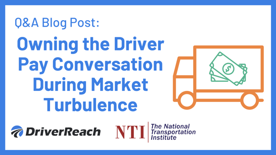 Webinar Q&A: “Owning the Driver Pay Conversation During Market Turbulence”