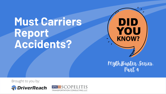 Compliance MythBuster, Part 4 – Must Carriers Report Accidents?