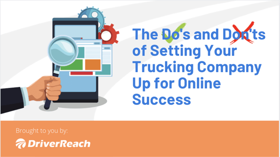 The Do's and Don'ts of Setting Your Trucking Company Up for Online Success