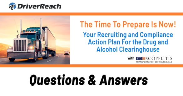 Webinar Q&A: The Time to Prepare is NOW! Your Recruiting and Compliance Action Plan for the Drug & Alcohol Clearinghouse