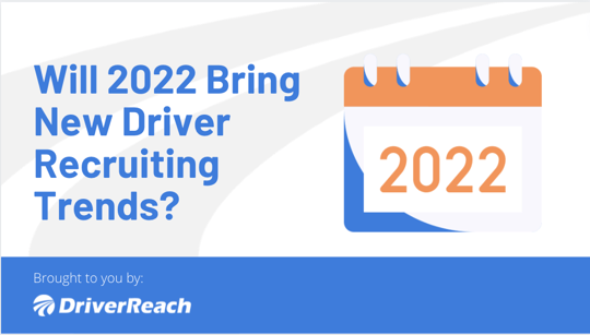 Will 2022 Bring New Driver Recruiting Trends?