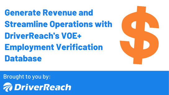 Generate Revenue and Streamline Operations with DriverReach's VOE+ Employment Verification Database