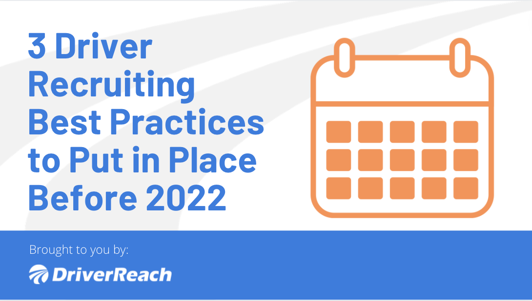 3 Driver Recruiting Best Practices to Put in Place Before 2022