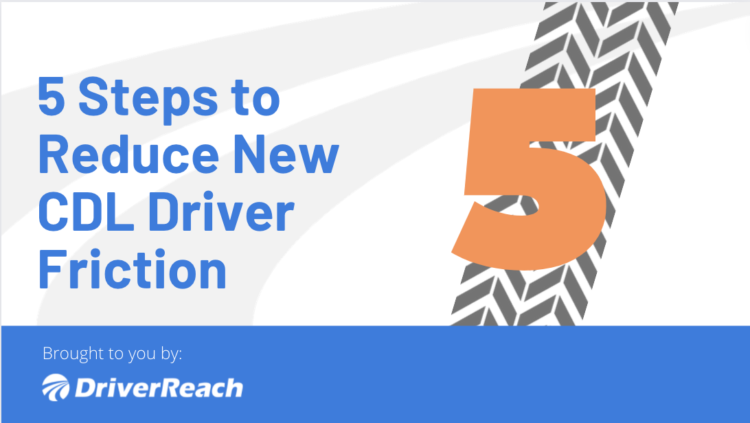 5 Steps to Reduce New CDL Driver Friction