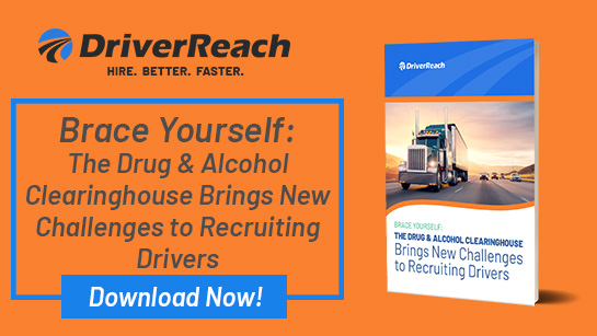 Brace Yourself: The Drug & Alcohol Clearinghouse Brings New Challenges to Recruiting Drivers