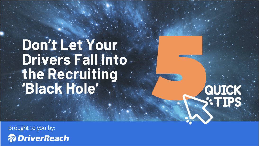 Don’t Let Your Drivers Fall Into the Recruiting ‘Black Hole’