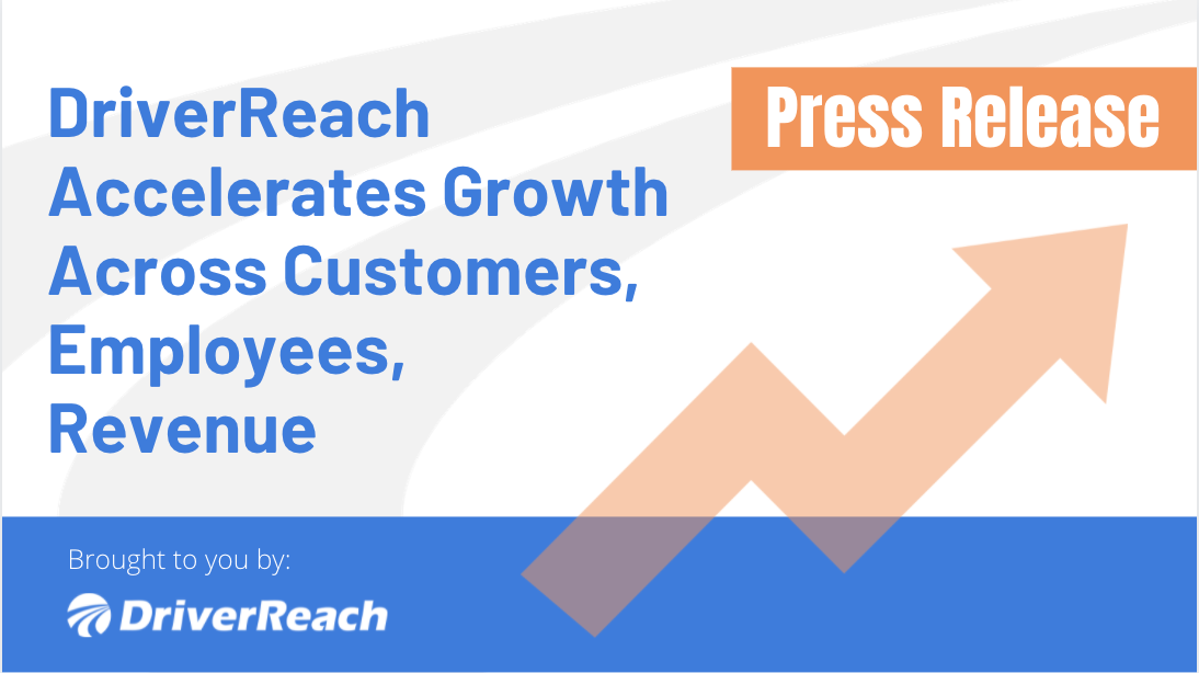 DriverReach Accelerates Growth Across Customers, Employees, Revenue