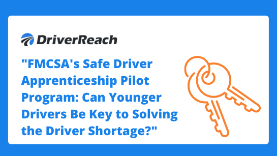 Webinar Q&A: “FMCSA’s Safe Driver Apprenticeship Pilot Program: Can Younger Drivers Be Key to Solving the Driver Shortage?”
