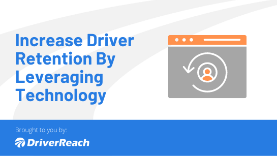 Improve Driver Retention By Leveraging Technology