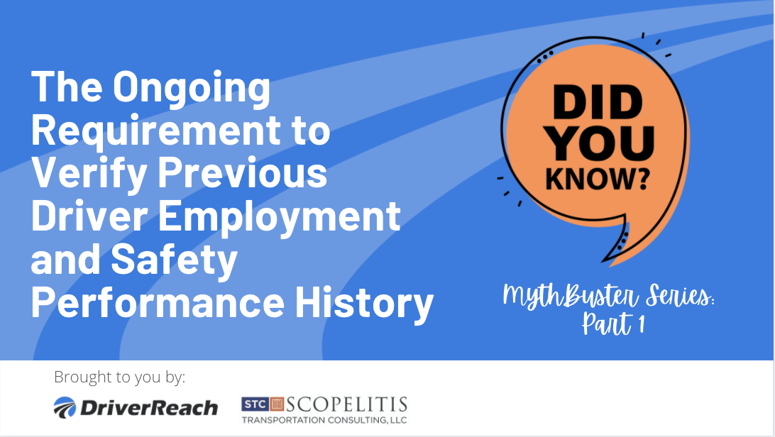 Compliance MythBuster, Part 1 – The Ongoing Requirement to Verify Previous Driver Employment and Safety Performance History