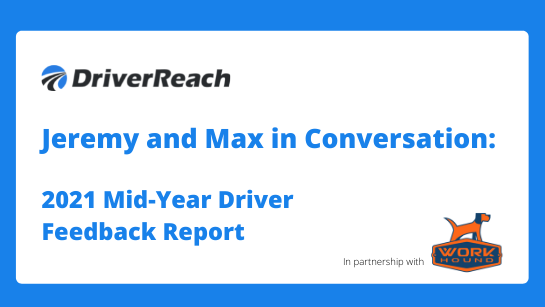 Webinar | “Jeremy and Max in Conversation: 2021 Mid-Year Driver Feedback Report”